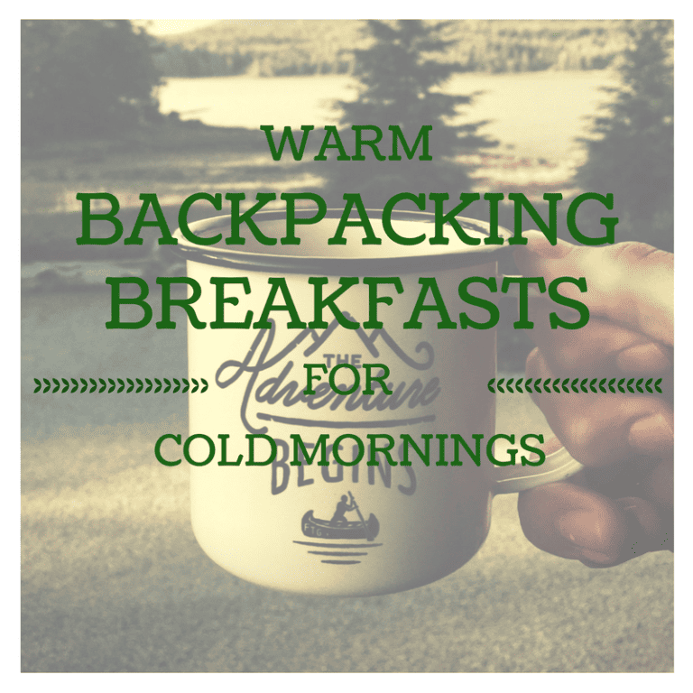 Warm Backpacking Breakfast Ideas for Cold Mornings